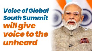 Voice of Global South Summit will give voice to the unheard: PM Modi