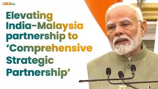 Elevating India-Malaysia partnership to ‘Comprehensive Strategic Partnership’: PM Modi