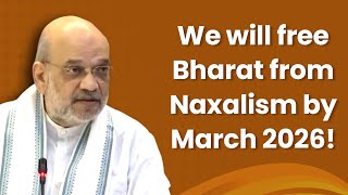 We will free Bharat from Naxalism by March 2026