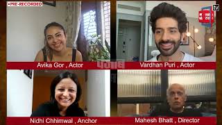 Exclusive Interview : Mahesh Bhatt || Vikram Bhatt || Avika Gor || Vardhan Puri || Bloody Ishq