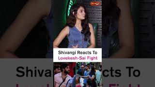 #BiggBossOTT3 | #ShivangiKhedkar Reacts On #LovekeshKataria Vs #SaiKetanRao's Fight | #shorts