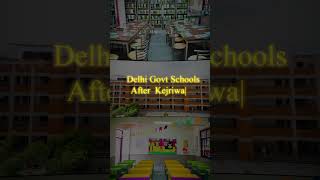 Delhi Govt Schools Before and After Kejriwal #arvindkejriwal #delhimodel #aamaadmiparty