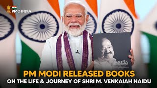 PM Modi releases books on the life & journey of Shri M. Venkaiah Naidu