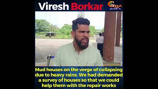 We had demanded a survey of houses so that we could help them with the repair works: Viresh Borkar