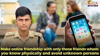 Make online friendship with only those friends whom you know physically: Rahul Gupta to students