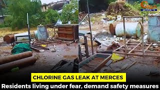 Chlorine gas leak at Merces. Residents living under fear, demand safety measures