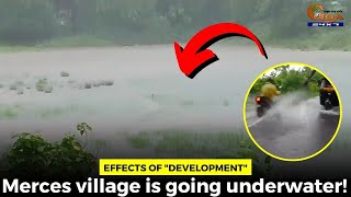 Effects of "development" Merces village is going underwater!