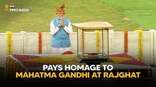 Prime Minister Narendra Modi pays homage to Mahatma Gandhi at Rajghat | PMO