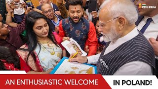 PM Modi receives an enthusiastic welcome in Poland!