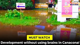 #MustWatch- Development without using brains in Canacona!