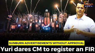 Sunburn advertisements without approval: Yuri dares CM to register an FIR