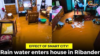 #Effect of smart city! Rain water enters house in Ribander