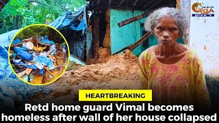 #Heartbreaking: Retd home guard Vimal becomes homeless after wall of her house collapsed