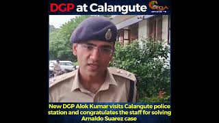 New DGP Alok Kumar visits Calangute police station. Congratulates the staff for solving Murder case