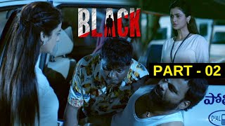 Black Latest Telugu Thriller Movie Part 2 | Aadi Sai Kumar | Darshana Banik | Gb Krishna | Amani