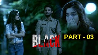 Black Latest Telugu Thriller Movie Part 3 | Aadi Sai Kumar | Darshana Banik | Gb Krishna | Amani