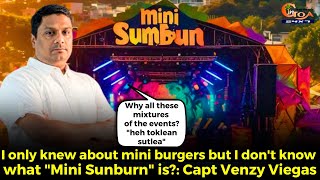 I only knew about mini burgers but I don't know what "Mini Sunburn" is?: Venzy Viegas