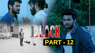 Black Latest Telugu Thriller Movie Part 12 | Aadi Sai Kumar | Darshana Banik | Gb Krishna | Amani