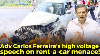 #MustWatch- Adv Carlos Ferreira's high voltage speech on rent-a-car menace!