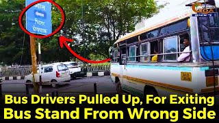 Bus Drivers Pulled Up, For Exiting Bus Stand From Wrong Side