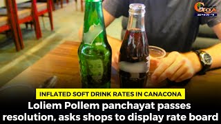 Inflated soft drink rates in Canacona. Loliem Pollem p'yat passes resolution, to display rate board