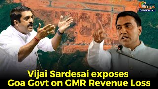 #MustWatch! Vijai Sardesai exposes Goa Govt on GMR Revenue Loss