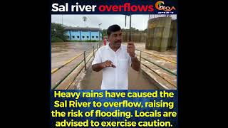 Heavy rains have caused the Sal River to overflow, raising the risk of flooding.