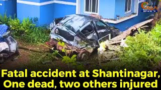 #Fatalaccident at Shantinagar, One dead, two others injured