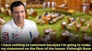 I have nothing to comment because I'm going to make my statement on the floor of the house: Rane