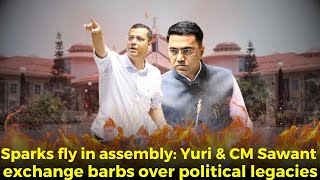 #Watch- Sparks fly in assembly: Yuri & CM Sawant exchange barbs over political legacies