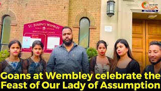 Goans at Wembley celebrate the Feast of Our Lady of Assumption