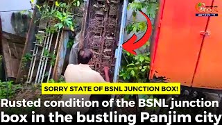 Rusted condition of the BSNL junction box in the bustling Panjim city