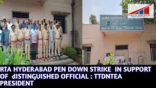 RTA HYDERABAD PEN DOWN STRIKE  IN SUPPORT OF  dISTINGUISHED OFFICIAL : TTDNTEA PRESIDENT