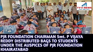 PJR FOUNDATION CHAIRMAN Smt. P VIJAYA REDDY DISTRIBUTED BAGS TO STUDENTS UNDER THE AUSPICES OF PJR..