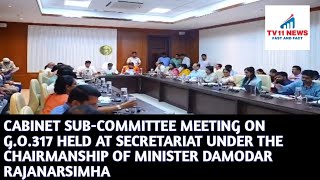 CABINET SUB-COMMITTEE MEETING ON G.O.317 HELD AT SECRETARIAT UNDER THE CHAIRMANSHIP OF MINISTER DAM