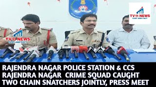 RAJENDRA NAGAR POLICE STATION & CCS RAJENDRA NAGAR  CRIME SQUAD CAUGHT TWO CHAIN SNATCHERS JOINTLY