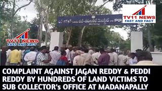 COMPLAINT AGAINST JAGAN REDDY & PEDDI REDDY BY HUNDREDS OF LAND VICTIMS TO SUB COLLECTOR's OFFICE