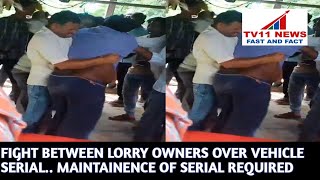 FIGHT BETWEEN LORRY OWNERS OVER VEHICLE SERIAL.. MAINTAINENCE OF SERIAL REQUIRED