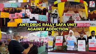 Safa Unit Ki Janib Se Anti Drug Rally Program at Nafa Function Hall, HYD | SACHNEWS |