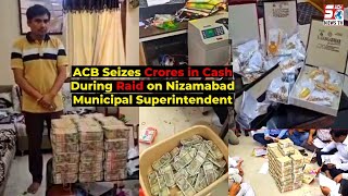 ACB Ne Lag Bhag 6.07 Crores Ka Cash Seized Kiya Hai Nizamabad Municipal Superintendent Ke Paas Se |