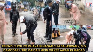 Bhavani Nagar CI M Balaswamy SI V Damodar Utre Maidan Mein or Kee Awam Ki Madad | Friendly Police |