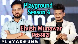 Playground Season 4 Me Elvish Yadav Aur Munawar Faruqui Eksath?