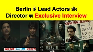 Exclusive Interview : Aparshakti Khurana || Ishwak Singh || Rahul Bose || Atul Sabharwal  || Berlin