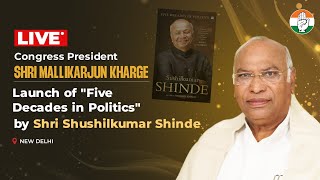 LIVE: Shri Mallikarjun Kharge | Book launch  'Five Decades in Politics' | New Delhi.