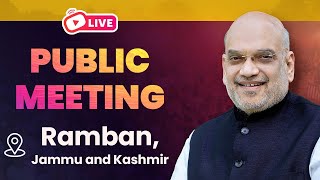 LIVE: HM Shri Amit Shah addresses public meeting in Ramban, Jammu and Kashmir