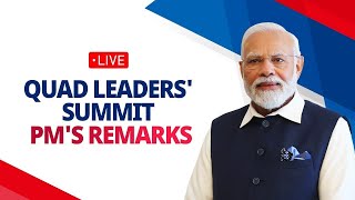 LIVE: PM Shri Narendra Modi's remarks during Quad Leaders' Summit in the US