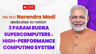 LIVE: PM Modi dedicates to nation 3 PARAM Rudra Supercomputers & High-Performance Computing system