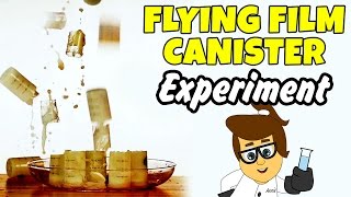 Flying Film Canisters Amazing Science Experiment