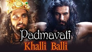 Padmavati Next Song Khalli Balli Will Create Thunder | Ranveer Singh