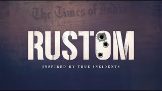 Rustom Official Motion Poster | Akshay Kumar, Ileana Dâ€™Cruz and Esha Gupta